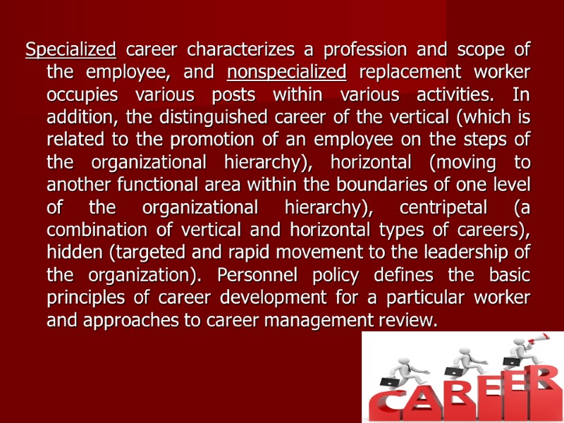 Specialized career characterizes a profession and scope of the employee, and nonspecialized replacement worker